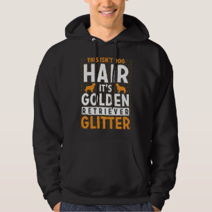 Dit is Dog Hair It Golden Retriever Glitter Hoodie