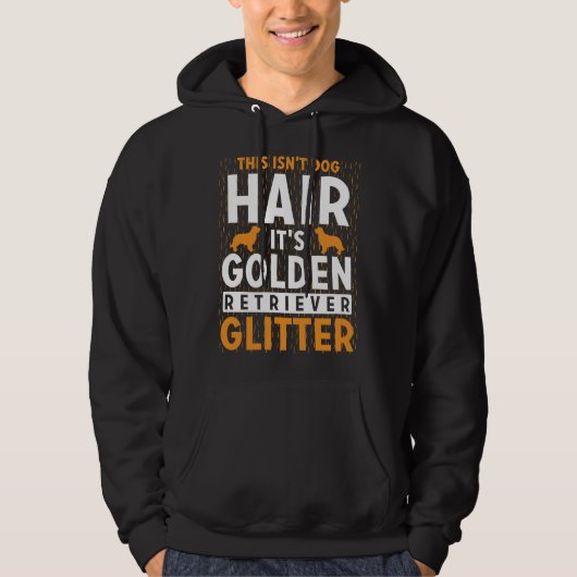 Dit is Dog Hair It Golden Retriever Glitter Hoodie (Voorkant)