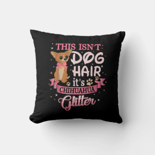 Dit is Dog Hair zijn Chihuahua Glitter Chico Dog Kussen