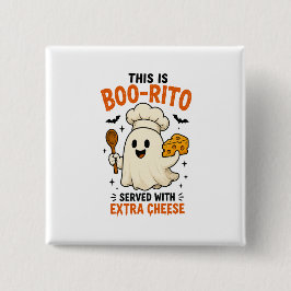 “Dit is een Boo-Rito geserveerd met extra kaas” on Vierkante Button 5,1 Cm