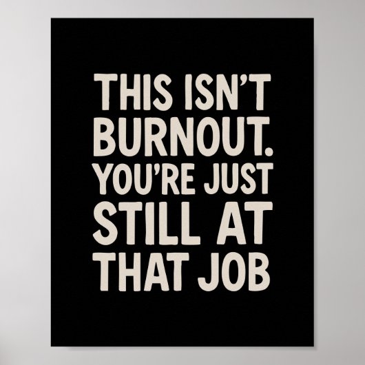 Dit is een burn-out. Je bent gewoon nog steeds bij Poster (Voorkant)