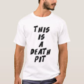 Dit is een dodenval t-shirt (Voorkant)