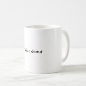 Dit is een donut. Topologisch gezien. Koffiemok (Voorkant rechts)