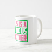 Dit is een ernstige zaak van de AKA-meerderheid Koffiemok (Voorkant rechts)