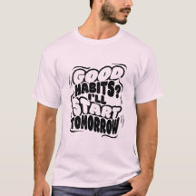 Dit is een goede gewoonte shirt