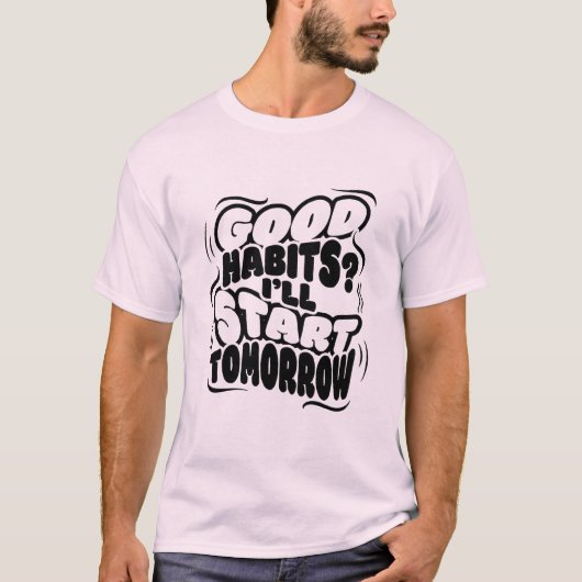 Dit is een goede gewoonte shirt (Voorkant)