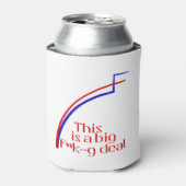 Dit is een grote f**k—g deal blikjeskoeler (Blikje Voorkant)