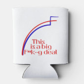 Dit is een grote f**k—g deal blikjeskoeler (Achterkant)