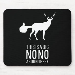 Dit is een grote nono hier, grappige deer, maar muismat