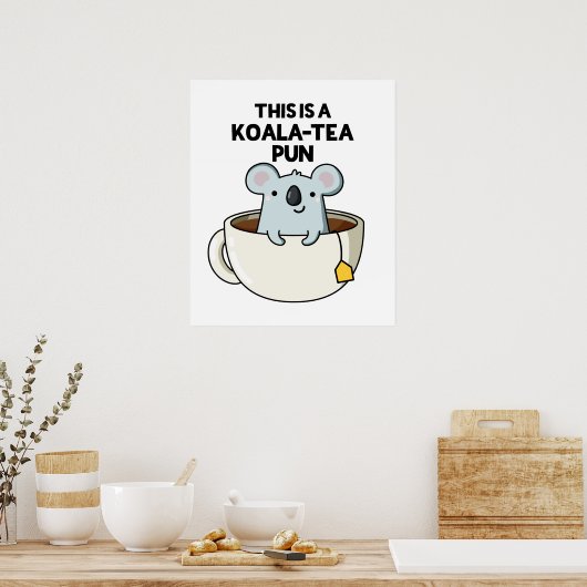 Dit is een Koala-tea Pun Funny Koala Pun Poster (Keuken)