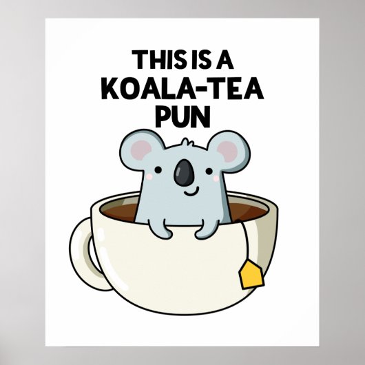 Dit is een Koala-tea Pun Funny Koala Pun Poster (Voorkant)