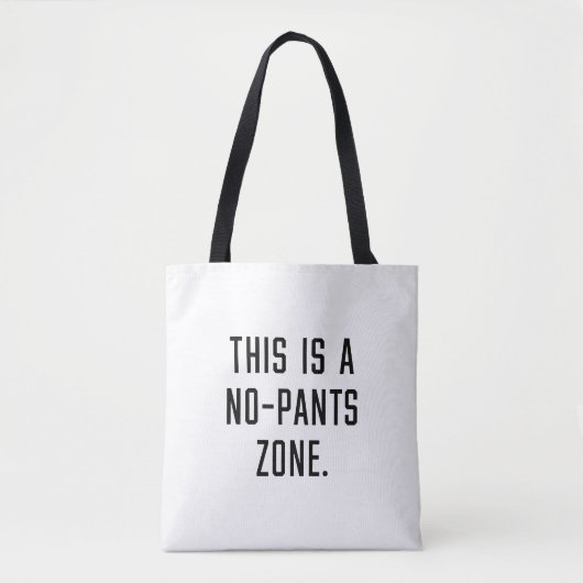 Dit is een no-pants zone tote bag (Voorkant)