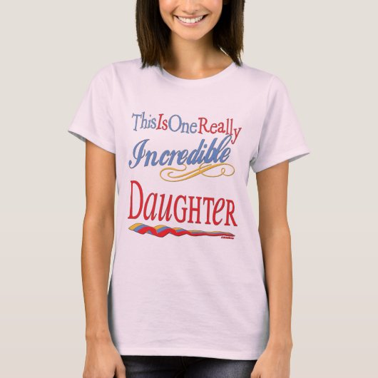 Dit is een ongelooflijk daughter Gift T-shirt (Voorkant)