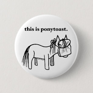 dit is een ponytoast knop ronde button 5,7 cm