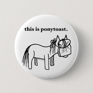 dit is een ponytoast knop ronde button 5,7 cm