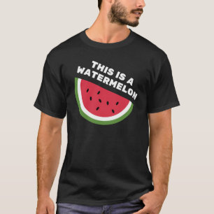 DIT IS EEN WATERMELOEN T-SHIRT
