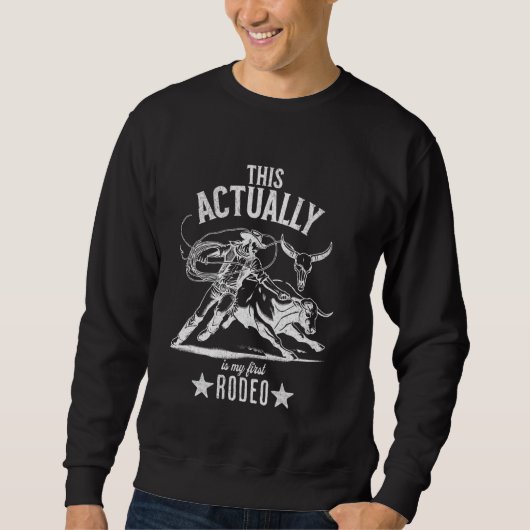 Dit is eigenlijk mijn eerste rodeo, grappige cowbo trui (Voorkant)