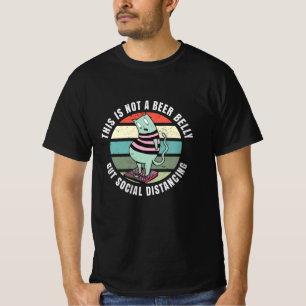Dit is geen bierbuik, maar sociale afstanden t-shirt