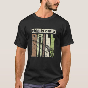 Dit is geen boor-grappige tool Pap Joke Repair T-shirt