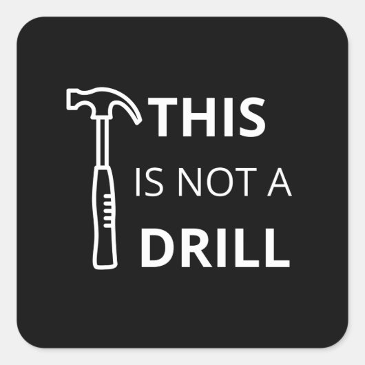 Dit is geen boor-Sticker Vierkante Sticker (Voorkant)