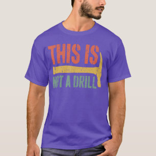 Dit is geen boorhamer Bouwer Klusjesman Houtbewerk T-shirt