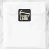 Dit is geen boorhamer Humor Grappige Vadergrap Vierkante Sticker (Tas)