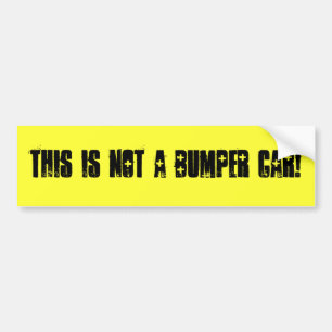 "Dit is geen bumperauto!" Bumpersticker