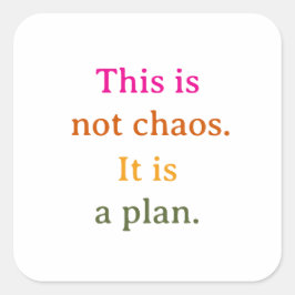 Dit is geen chaos vierkante sticker