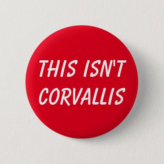 Dit is geen Corvallis Button (Voorkant)