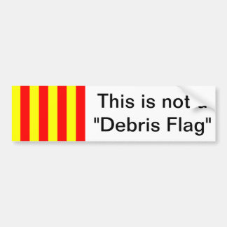 Dit is geen "Debris Flag" Bumpersticker