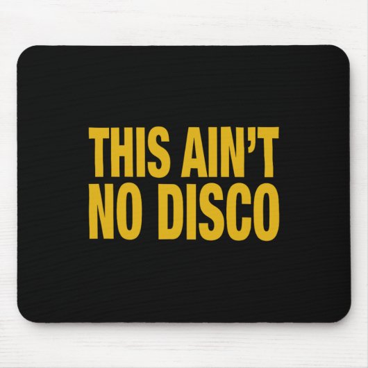 Dit is geen disco muismat (Voorkant)