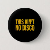 Dit is geen disco ronde button 5,7 cm (Voorkant)