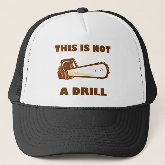 Dit is geen Drill Chainzaag Trucker Pet (Voorkant)