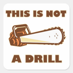 Dit is geen Drill Chainzaag Vierkante Sticker