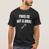 DIT IS GEEN DRILL! T-SHIRT (Voorkant)