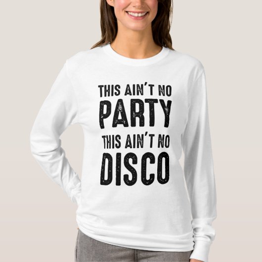 Dit is geen feest, dit is geen disco t-shirt (Voorkant)