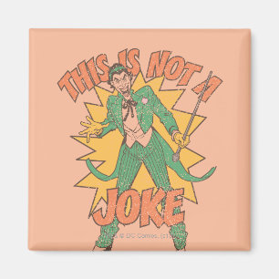 Dit is geen grapje magneet