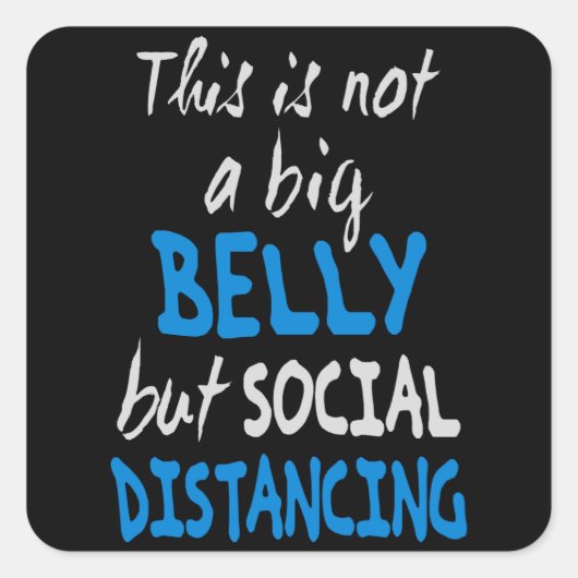 Dit is geen grote buik, maar sociale afstanden vierkante sticker (Voorkant)
