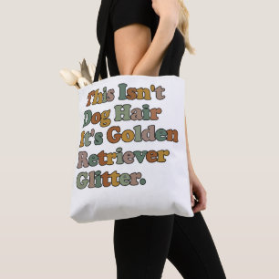 Dit is geen hondenhaar, het is Golden Retriever gl Tote Bag