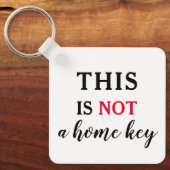 Dit Is Geen Huissleutel Grappige Quote Sleutelhanger (Voorkant)