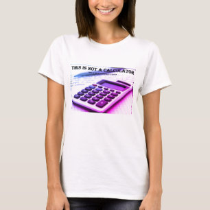 "Dit is geen rekenmachine" T-shirt