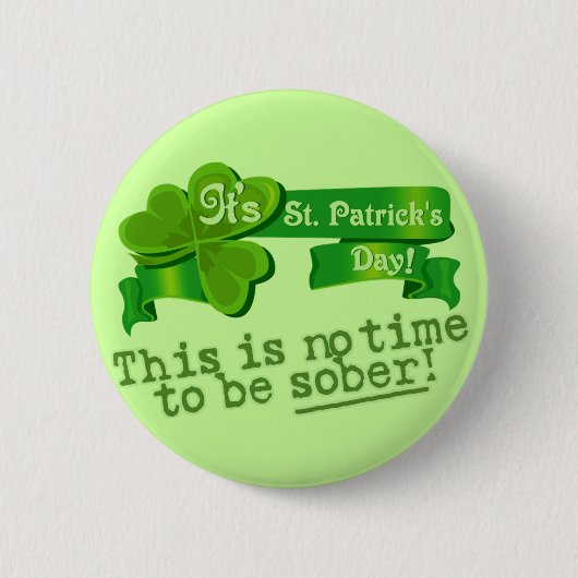 Dit is geen tijd om nuchter te zijn! ronde button 5,7 cm (Voorkant)