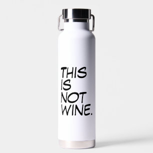 “Dit is geen wijn” Grappig Humoristisch Drinkgerei Waterfles