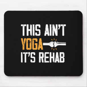Dit is geen yoga, het is revalidatie knieoperatie muismat