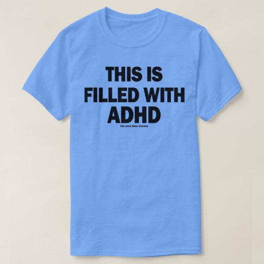 Dit is gevuld met ADHD T-shirt (Design voorkant)
