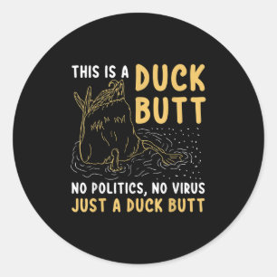 Dit is gewoon een Duck Butt Funny Duck Lover Manne Ronde Sticker