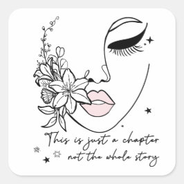 Dit is gewoon een hoofdstuk Positieve quote  Vierkante Sticker