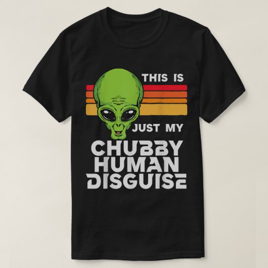 Dit is gewoon mijn Chubby Human Disguise Funny Cut T-shirt (Design voorkant)