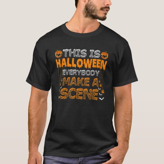Dit is halloween iedereen maakt een scene grappige t-shirt (Voorkant)