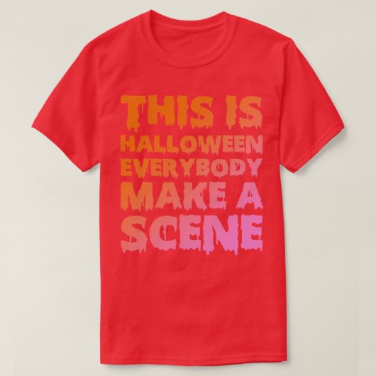 Dit is Halloween Iedereen maakt een scène T-shirt (Design voorkant)